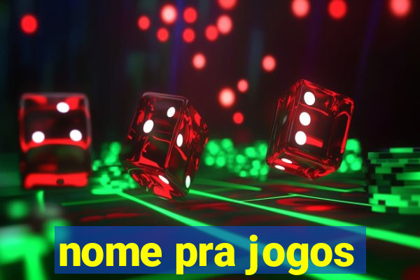 nome pra jogos